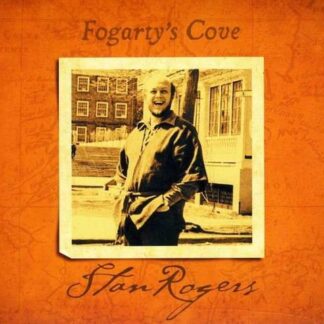 Stan Rogers - Fogarty's Cove 1CD