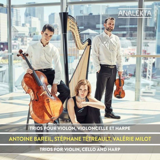 Valerie Milot / Stephane Tetreault / Antoine Bareil - Trios For Harp - Ibert / Renie / Halvorsen / Schubert 1CD