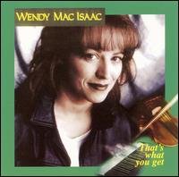 Wendy Macisaac - Thats What You Get 1CD