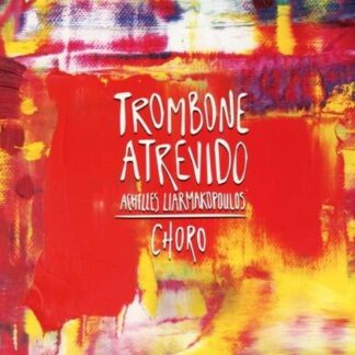 Achilles Liarmakopoulos - Trombone Atrevido 1CD