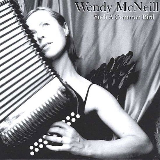Wendy Mcneill - Such A Common Bird 1CD