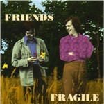 FRIENDS FRAGILE CD