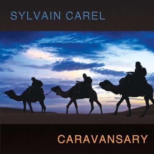 Sylvain Carel - Caravansary 1CD