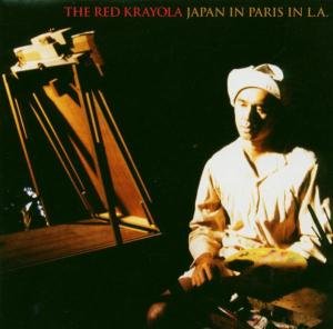 Red Krayola - Japan in Paris in L.a. 1CD