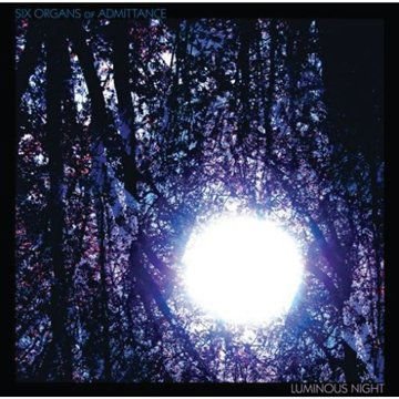 Six Organs Of Admittance - Luminous Night 1CD
