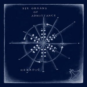 Six Organs of Admittance - Hexadic 1CD