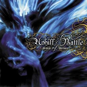 Uphill Battle - Wreck Of Nerves 1CD