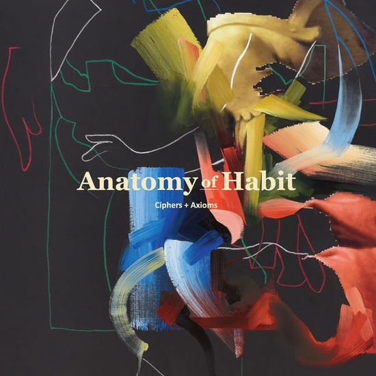 Anatomy of Habit - Ciphers + Axioms 1CD
