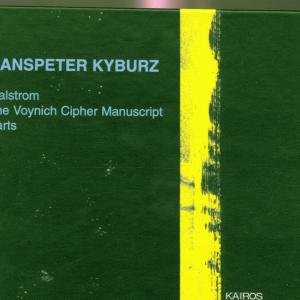 Kyburz / Klangforum Wien / Huber / Rundel / Zender - Malstrom / Voynich Cipher Manuscript / Parts 1CD