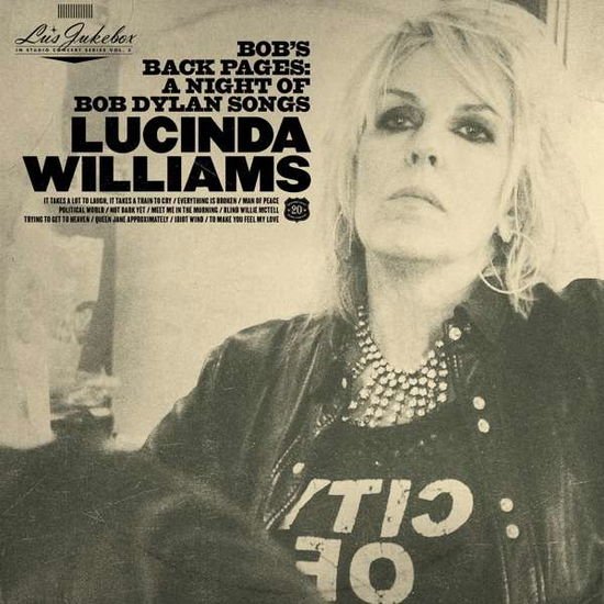 Lucinda Williams - Lu's Jukebox Vol. 3: Bob's Back Pages: a Night of Bob Dylan Songs 1CD