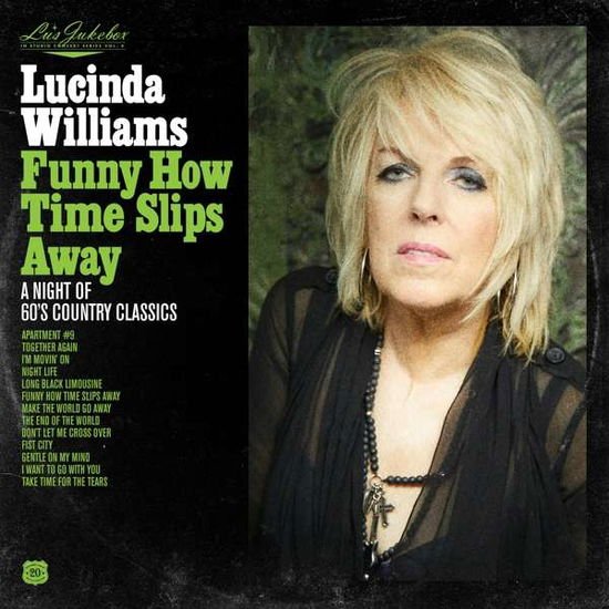 Lucinda Williams - Lu's Jukebox Vol. 4: Funny How Time Slips Away: a Night of 60's Country Classics 1CD