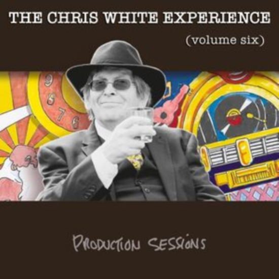 Chris White Experience - Volume Six - Production Sessions 1CD