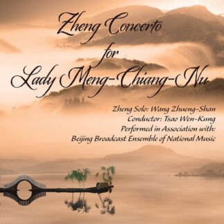 Wang Zhueng-shan & Tsao Wen-kung - Zheng Concerto For Lady Meng-Chiang-Nnu 1CD