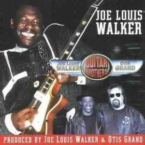 Joe Louis Walker & Otis Grand - Guitar Brothers 1CD