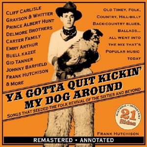Ya Gotta Quit Kickin' My Dog Around-songs / Var - Ya Gotta Quit Kickin' My Dog Around 1CD