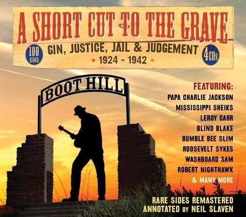 Papa Charlie Jackson / Mississippi Sheiks m.m. - A Short Cut To The Grave - Gin, Justice, Jail & Judgement (1924-42) JSP Records Jazz 4CD