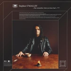 Stephen O'Malley - But remember what you have had 1CD