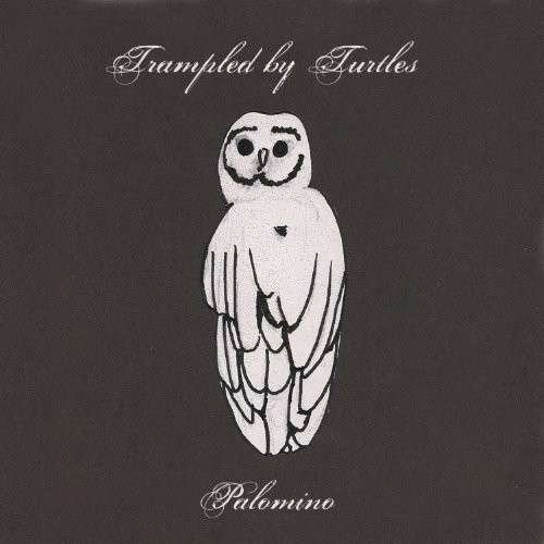 Trampled by Turtles - Palomino 1CD