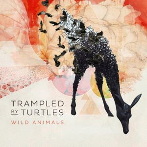Trampled by Turtles - Wild Animals 1CD