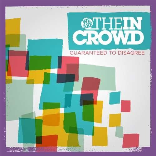 We Are The In Crowd - Guaranteed To Disagree 1CD