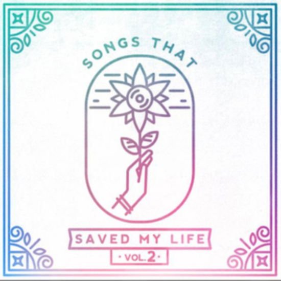 Songs That Saved My Life Vol. 2 / Various - Songs That Saved My Life Vol. 2 1CD