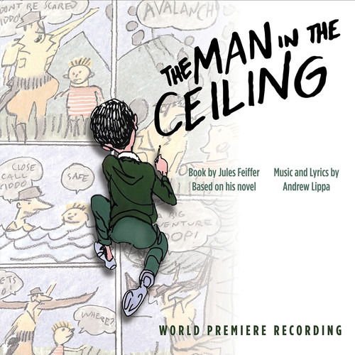 Andrew Lippa - The Man In The Ceiling (World Premiere Recording) 1CD