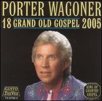 Porter Wagoner - 18 Grand Old Gospel 2005 1CD