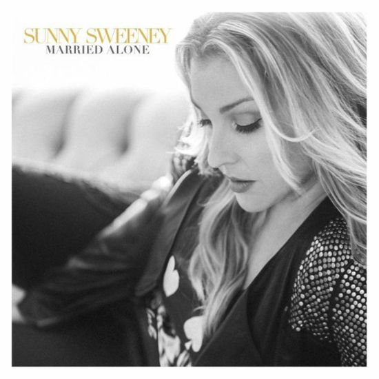 Sunny Sweeney - Married Alone 1CD