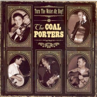 Coal Porters - Turn The Water On, Boy ! 1CD