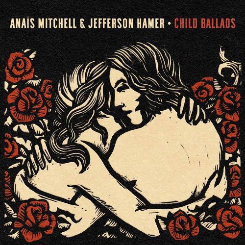 Anais Mitchell & Jefferson Hamer - Child Ballads 1CD
