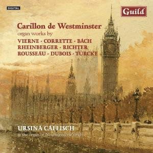 Corrette / Bach / Vierne / Caflisch - Carillon De Westminster - Organ Works 1CD