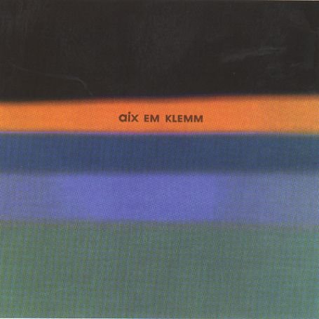 Aix Em Klemm - Aix Em Klemm 1CD