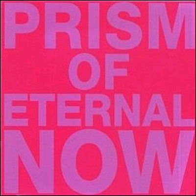 White Rainbow - Prism Of Eternal Now 1CD