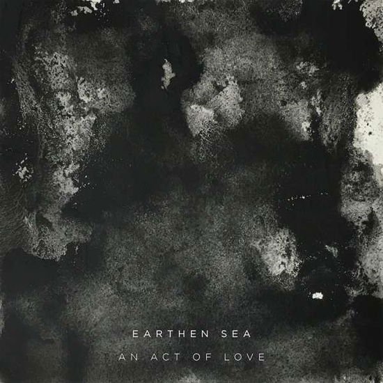 Earthen Sea - An Act Of Love 1CD