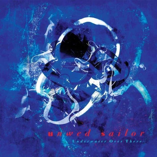 Unwed Sailor - Underwater Over There 1CD