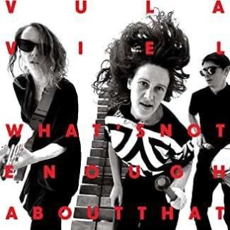 Vula Viel - Whats Not Enough About That 1CD