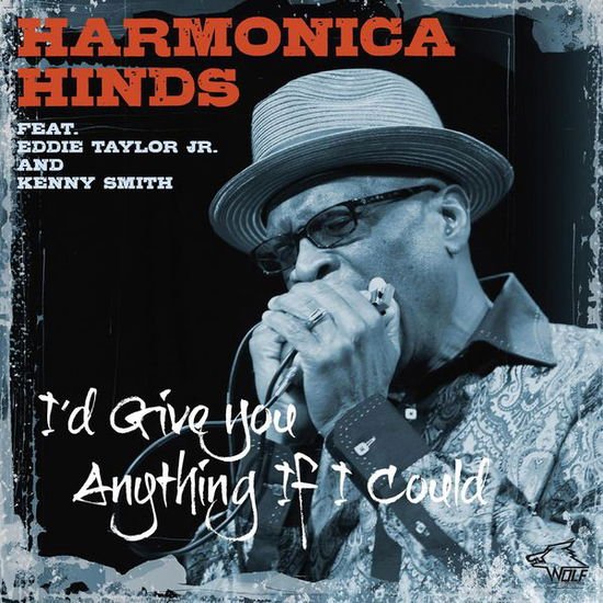 Hinds Harmonica - Id Give You Anything If I Could 1CD