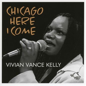 Vivian Vance Kelly - Chicago Here I Come 1CD