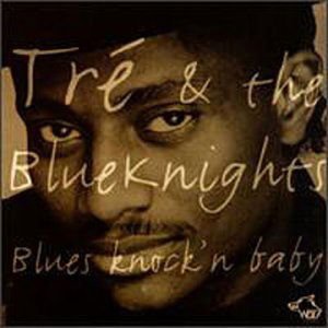 Tre & the Bluenights - Blues KnockN Baby 1CD