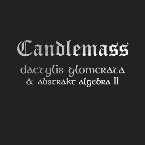Candlemass - Dactylis Glomerata & Abstrakt Algebra II 2CD