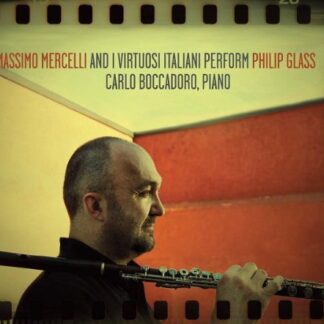 Glass / Mercelli / Boccadoro - Massimo Mercelli & I Virtuosi Italiani Perform 1CD