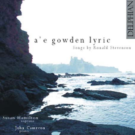 Susan Hamilton / John Cameron - Ae Gowden Lyric: Songs By Ronald Stevenson 1CD