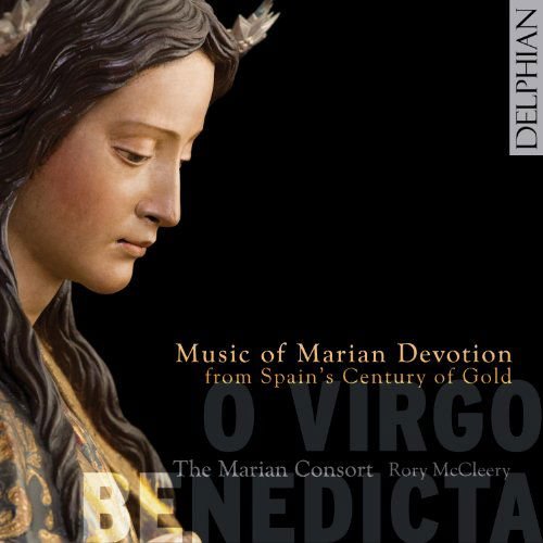 Marian Consort / Gwendolen / Walshe / Borrett - O Virgo Benedicta: Music of Marian Devotion from 1CD