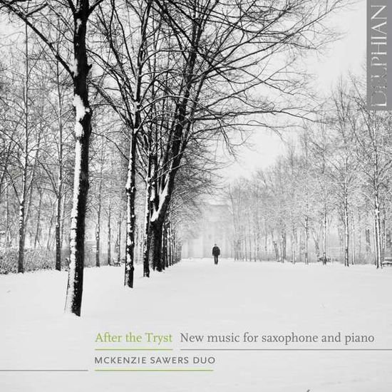 Mckenzie Sawers Duo - After The Tryst: New Music For Saxophone & Piano By Macmillan / Weir / Nyman Etc 1CD