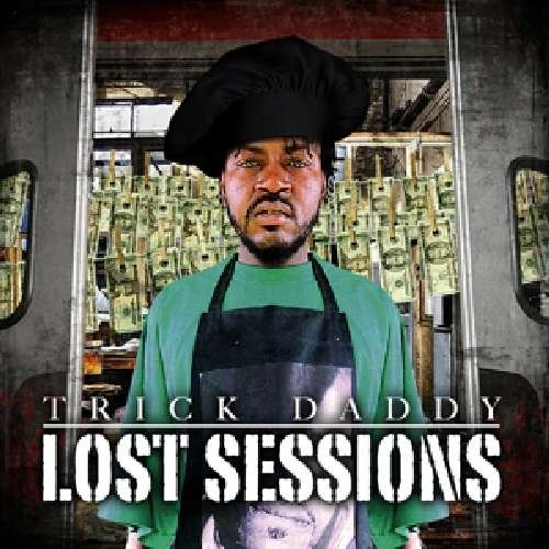 Trick Daddy - Lost Sessions 1CD