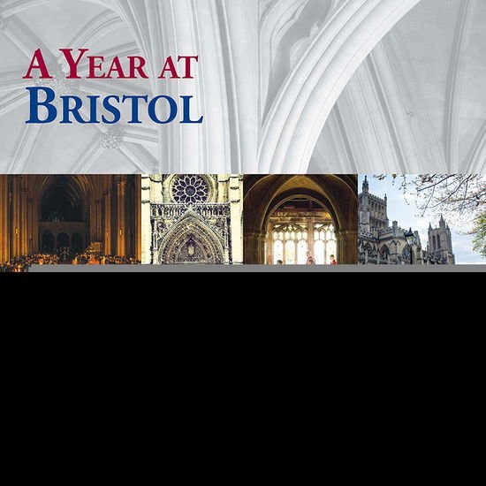 The Choir of Bristol Cathedr - A Year at Bristol 1CD