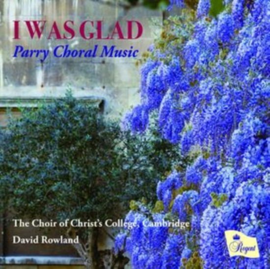 Choir of Christs College. Cambridge / David Rowland - I Was Gladthe Choir Of Christs College. Cambridge / Julian Collings / David Rowland 1CD