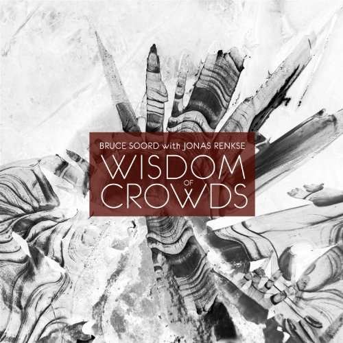 Bruce Soord with Jonas Renkse - Wisdom Of Crowds 1CD