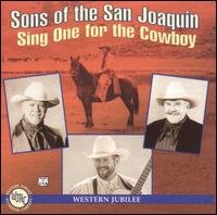 Sons of the San Joaquin - Sing One for the Cowboy 1CD