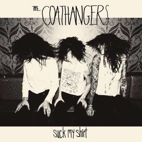 Coathangers - Suck My Shirt 1CD